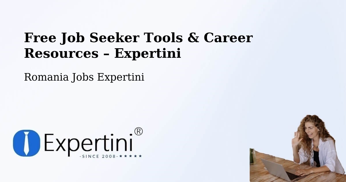 Free Job Seeker Tools & Career Resources – Cehei - Cehei, Romania Jobs Expertini