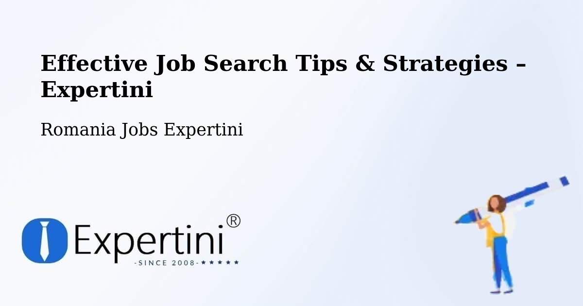 Job Search Tips & Strategies for Job Seekers – Cehei - Cehei, Romania Jobs Expertini